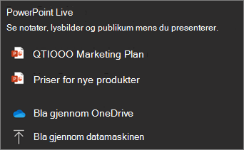 Skjermbilde av PowerPoint Live delingsmeny som viser filvalg og Bla gjennom OneDrive og Bla gjennom filene mine.