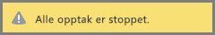 Meldingen Alle opptak er stoppet vises i Skype for Business-møtet