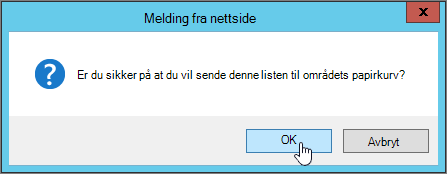 Bekreftelsesdialogboks for listesletting med OK uthevet