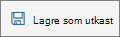 Lagre som kladd-knapp