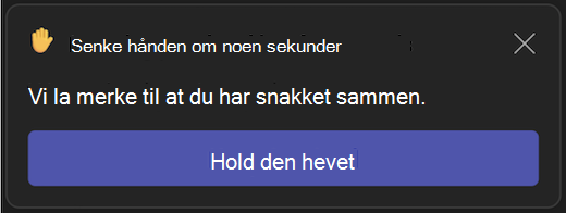 Brukergrensesnitt for automatisk senking av hevet hånd