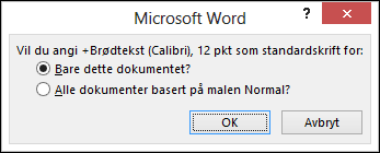 Velg omfanget du vil at denne skriften skal være standard for.