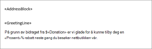 Eksempeldokumentet for utskriftsfletting inneholder feltnavnet Donasjon, der det vises et dollartegn foran, og feltnavnet Prosent, etterfulgt av et prosenttegn.