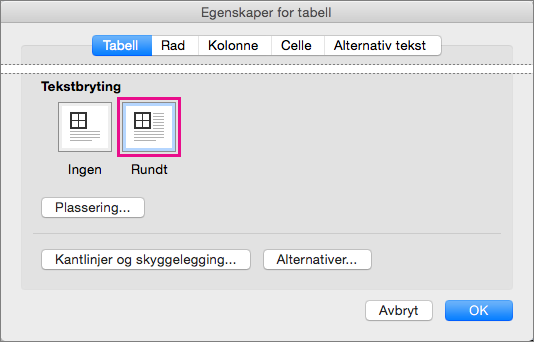 Klikk Rundt hvis du vil at teksten brytes rundt den valgte tabellen.