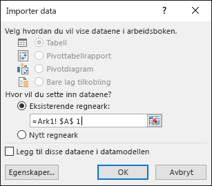 I Importdata-dialogboksen velger du om dataene skal settes inn i et eksisterende regneark, standardinnstillingen eller i et nytt regneark