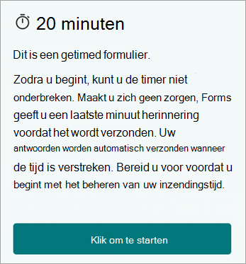 20 minuten. Dit is een getimed formulier. Zodra u start, kunt u de timer niet onderbreken. Maakt u zich geen zorgen, Met Forms krijgt u een laatste minuutherinnering voordat u het indient. Uw antwoorden worden automatisch verzonden wanneer de tijd is verstreken. Bereid u voor voordat u begint met het beheren van uw inzendingstijd. Klik om te starten.