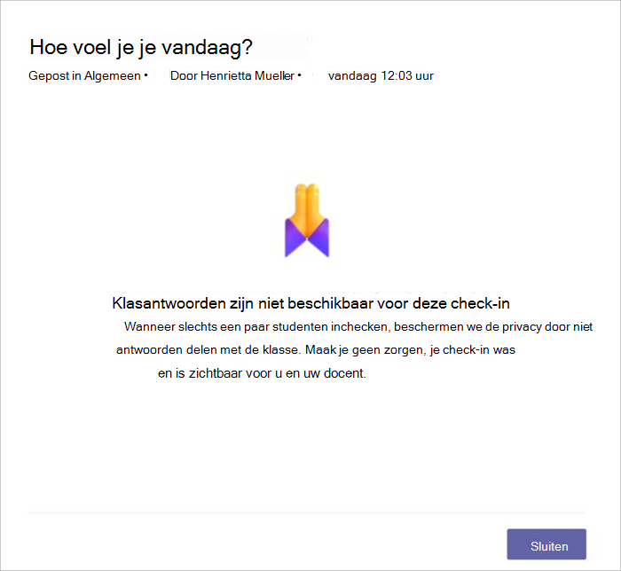 schermafbeelding van de weergave Studenten wanneer een check-in niet beschikbaar is om te delen omdat te weinig studenten hebben gereageerd. Er wordt uitgelegd dat we niet delen om privacyredenen.