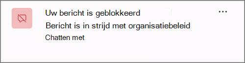 Een schermafbeelding van een melding wanneer een bericht is geblokkeerd vanwege organisatiebeleid