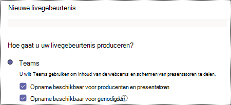 Dialoogvenster voor het selecteren van opnameopties voor een Teams-livegebeurtenis bij het plannen van de gebeurtenis.