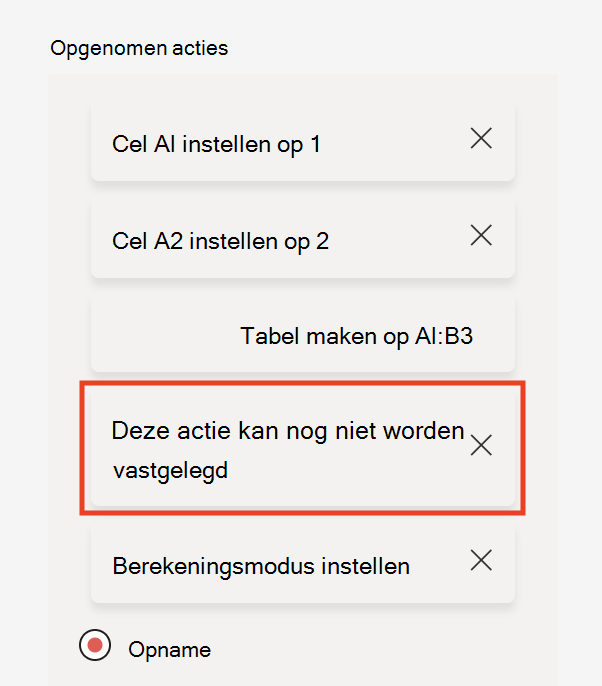 In de actierecorder wordt Deze actie kan nog niet worden opgenomen als een actie niet wordt ondersteund.
