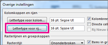 Klik op Lettertype voor rij en en kies de gewenste instellingen.