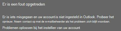 Er is iets misgegaan met het toevoegen van uw e-mailaccount aan Outlook.