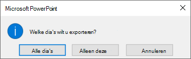 Wanneer u wordt gevraagd welke dia u wilt exporteren, klikt u op Huidige dia.