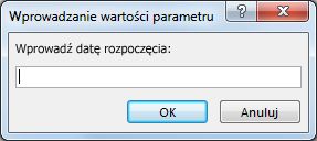 Monit o podanie parametru z tekstem Wprowadź datę rozpoczęcia: