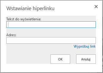 Zrzut ekranu przedstawiający okno dialogowe Wstawianie hiperłącza z polem Tekst do wyświetlenia zawierającym nazwę linku oraz pole Adres dla adresu URL linków. Aby upewnić się, że link działa, wybierz opcję Wypróbuj link.