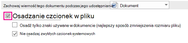 Włączanie osadzania czcionek w pliku przy użyciu opcji pliku >
