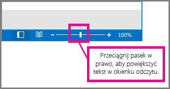 Przesuń pasek w prawo, aby powiększyć tekst.