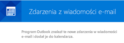 Program Outlook może utworzyć zdarzenia z Twoich wiadomości e-mail