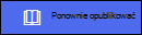 Podgląd przycisku Ponowne publikowanie.