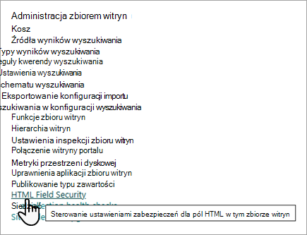 Zrzut ekranu przedstawiający opcje administracji zbioru witryn z ustawieniem Zabezpieczenia pola HTML.
