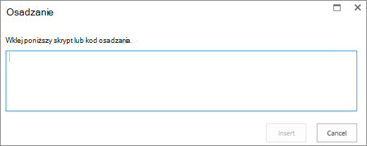 Zrzut ekranu przedstawiający okno dialogowe Osadzanie w usłudze SharePoint Online umożliwiające wklejenie skryptu lub kodu osadzania plików audio lub wideo, a następnie wstawienie kodu.