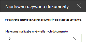 Okienko właściwości składnika Web Part Ostatnio używane dokumenty.