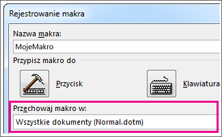 Pole służące do wyboru miejsca przechowywania makra