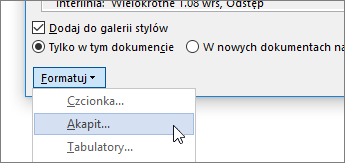 Wybierz pozycję Formatowanie, a następnie wybierz pozycję Akapit.