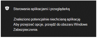 Powiadomienie kontrolki aplikacji & Przeglądarka informujące klienta, że znaleziono potencjalnie niechcianą aplikację.