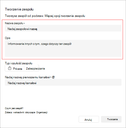 Zrzut ekranu przedstawiający okno Tworzenie zespołu. Zawiera obszar umożliwiający dodanie nazwy zespołu, opisu i typu. Możesz również utworzyć nazwę pierwszych kanałów.