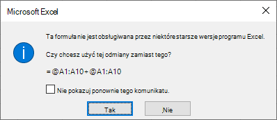 Okno dialogowe z zapytaniem, czy wolisz zamiast tego formułę =@A1:A10 + @A1:A10.