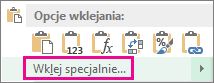 Polecenie Wklej specjalnie wyświetlone po skopiowaniu komórki, zaznaczeniu kolumny lub wiersza i kliknięciu prawym przyciskiem myszy.
