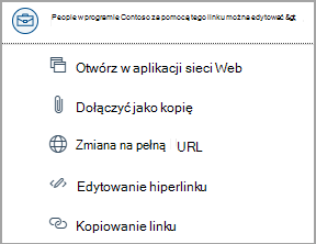 Wybierz linki do pliku usługi OneDrive, aby uzyskać dostęp do opcji, takich jak otwarcie aplikacji sieci Web, dołączenie jako kopii, zmiana na pełny adres URL, edytowanie hiperlinku i kopiowanie adresu URL.