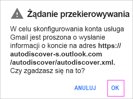 Jeśli zobaczysz żądanie przekierowania, naciśnij przycisk OK.