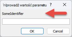 Przedstawia przykład nieoczekiwanego okna dialogowego Wprowadzanie wartości parametru z czerwoną strzałką wskazującą etykietę identyfikatora SomeIdentifier, polem, w którym należy wprowadzić wartość, oraz przyciskami OK i Anuluj.
