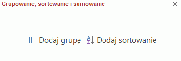 Okienko Grupowanie, sortowanie i sumowanie