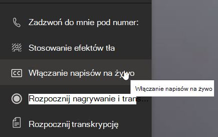 Zrzut ekranu przedstawiający opcję Włącz napisy na żywo w menu Więcej akcji.