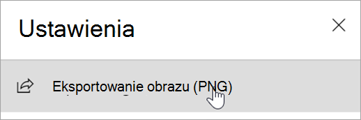 Zrzut ekranu przedstawiający panel Ustawienia z opcją eksportowania obrazu (PNG).