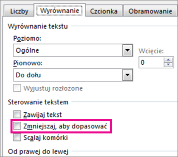 Pozycja Zmniejszaj, aby dopasować na karcie Wyrównanie w oknie dialogowym Formatowanie komórek