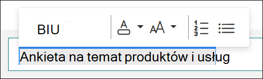 Opcje formatowania, takie jak pogrubienie, podkreślenie i kursywa, w aplikacji Microsoft Forms