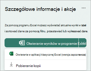 Wybierz strzałkę listy rozwijanej obok pozycji Otwórz wyniki w programie Excel, aby otworzyć je w wersji klasycznej programu Excel w celu wyświetlenia podglądu lub pobrania kopii.