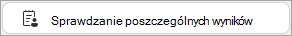 Przycisk Sprawdź poszczególne wyniki
