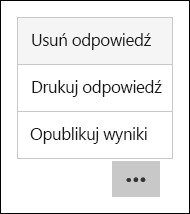 Opcje usuwania, drukowania i publikowania wyników w aplikacji Microsoft Forms