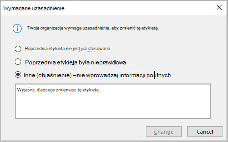 Okno dialogowe wyświetlane, gdy organizacja wymaga podania uzasadnienia dla zmiany etykiety poufności.