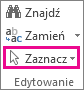 Przycisk Zaznacz w grupie Edytowanie