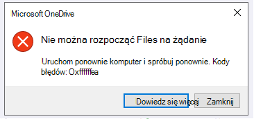 Błąd usługi OneDrive: Nie można uruchomić Files na żądanie Uruchom ponownie komputer i spróbuj ponownie. Kody błędów: <kod błędu>