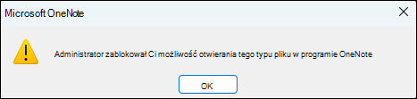 Okno dialogowe wyświetlane, gdy klient próbuje otworzyć potencjalnie szkodliwy plik w programie OneNote