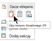 W obszarze Opcje wklejania wybierz pierwszą opcję: Użyj motywu docelowego