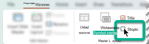 Na karcie Wzorzec slajdów w grupie Układ wzorca zaznacz pole Stopki.
