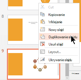 Kliknij slajd prawym przyciskiem myszy, a następnie wybierz polecenie Duplikuj slajd